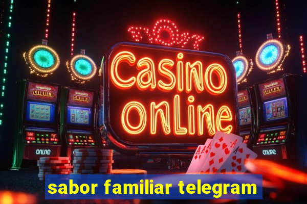 sabor familiar telegram